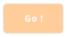 Go !
